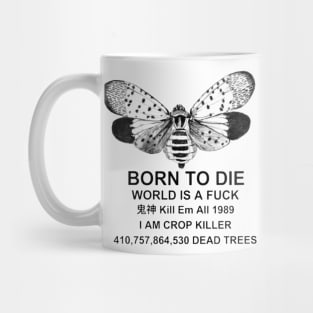 Born to Die World is a F**k Lantern Fly Shirt, Funny Meme Shirt, Lantern Fly Meme Shirt, Parody Shirt, Oddly Specific T-Shirt, Vintage Shirt Mug